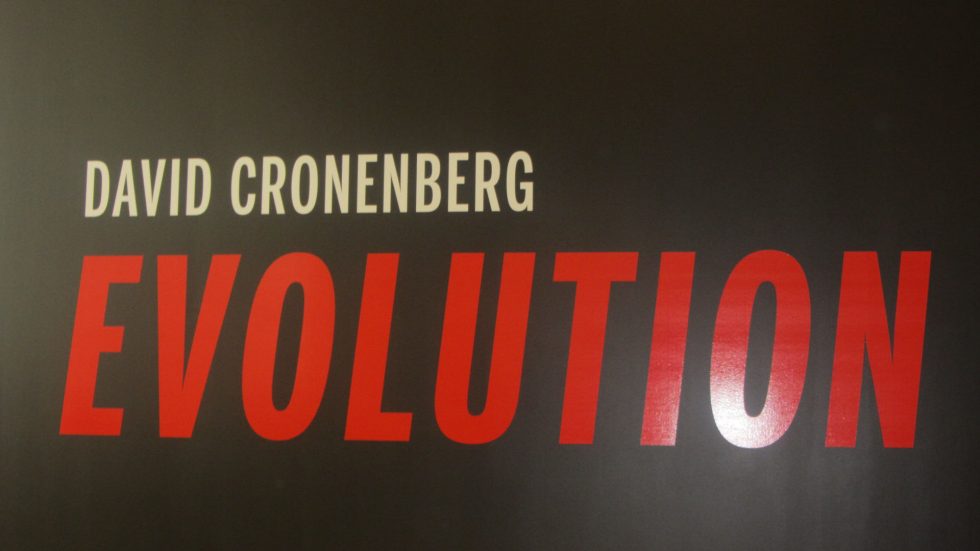 CRONENBERG : EVOLUTION Exhibit Photos